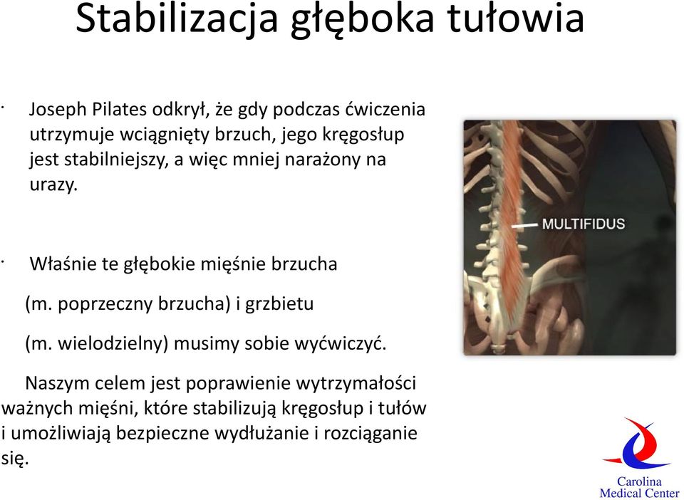 poprzeczny brzucha) i grzbietu (m. wielodzielny) musimy sobie wyćwiczyć.