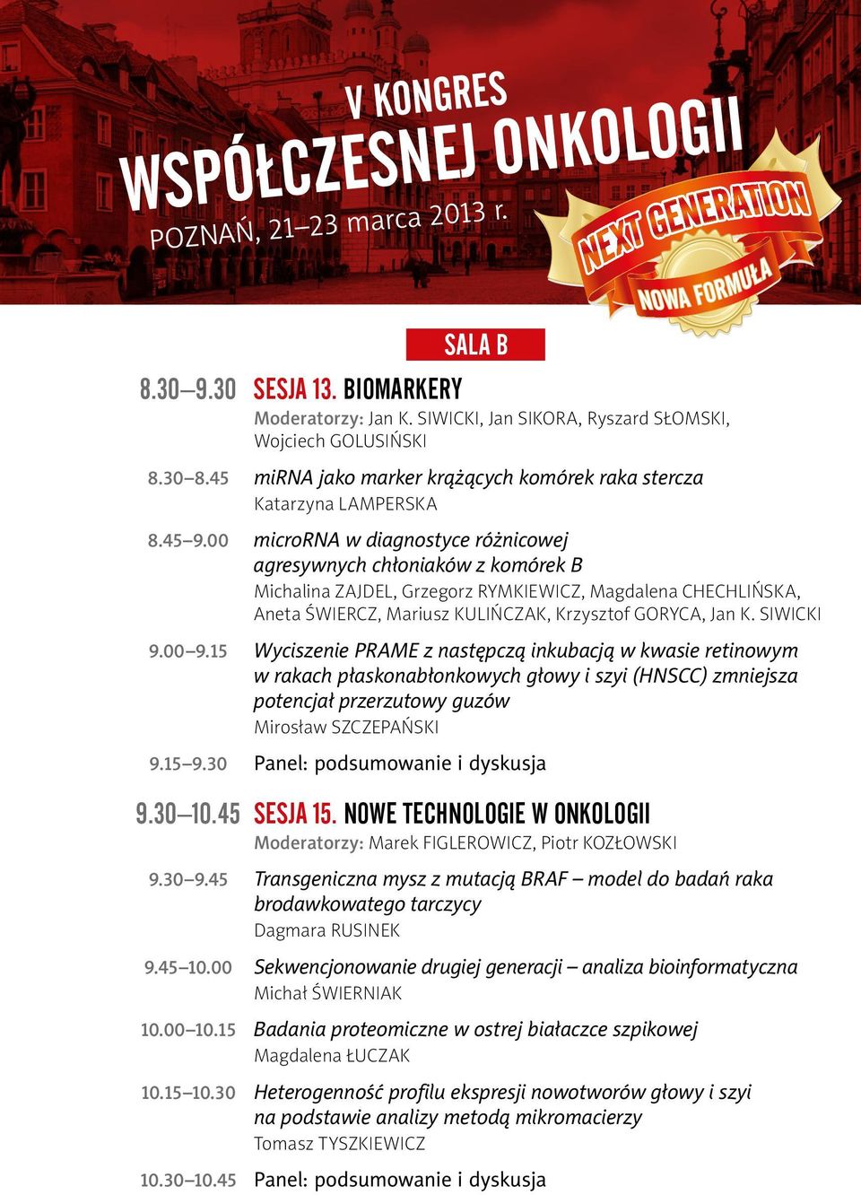 00 microrna w diagnostyce różnicowej agresywnych chłoniaków z komórek B Michalina Zajdel, Grzegorz Rymkiewicz, Magdalena Chechlińska, Aneta Świercz, Mariusz Kulińczak, Krzysztof Goryca, Jan K.