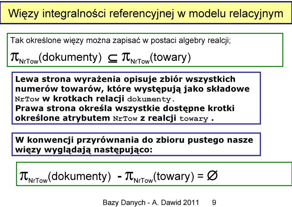 krotkach relacji dokumenty. Prawa strona określa wszystkie dostępne krotki określone atrybutem NrTow z realcji towary.