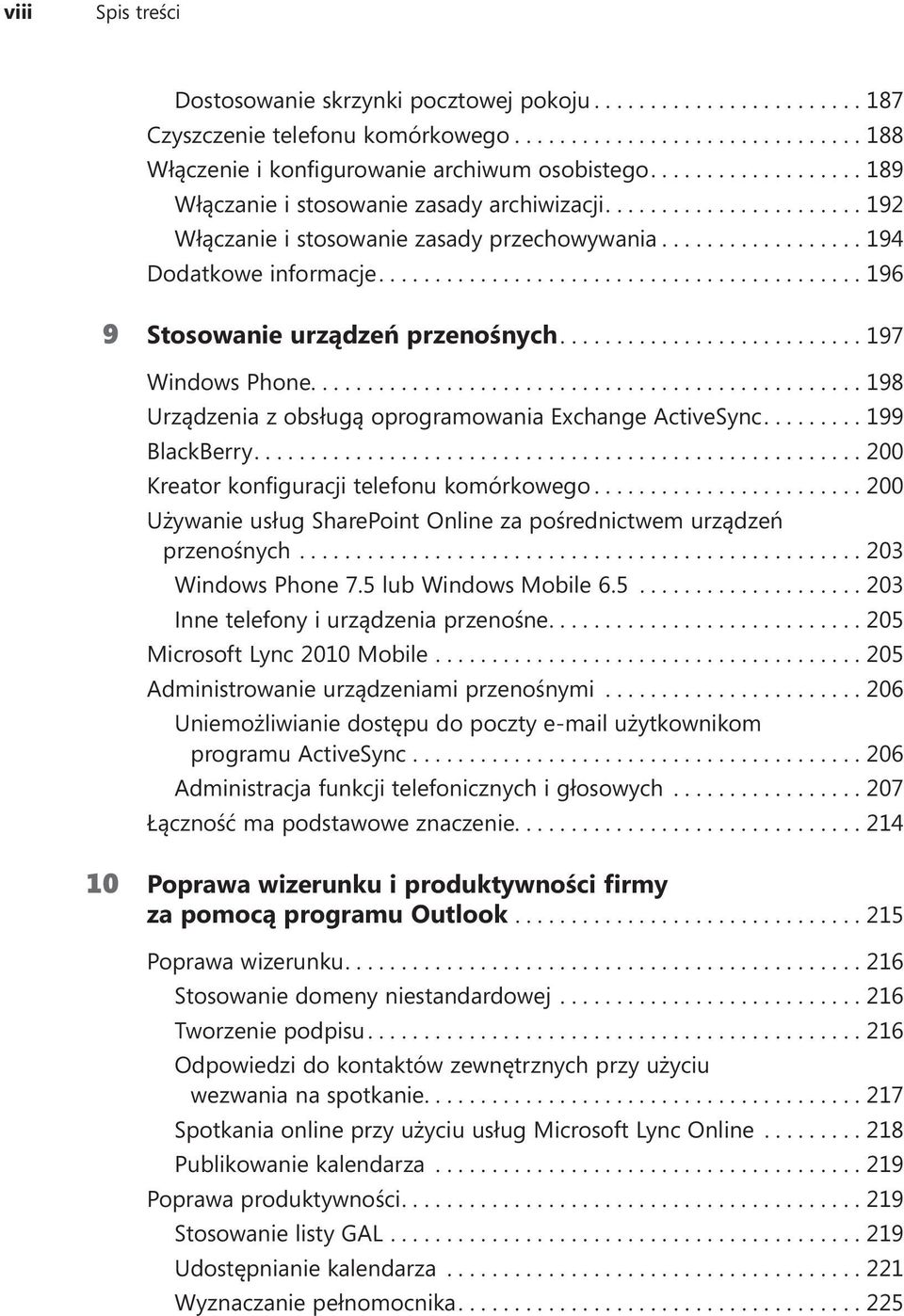 ...198 Urządzenia z obsługą oprogramowania Exchange ActiveSync....199 BlackBerry....200 Kreator konfiguracji telefonu komórkowego.