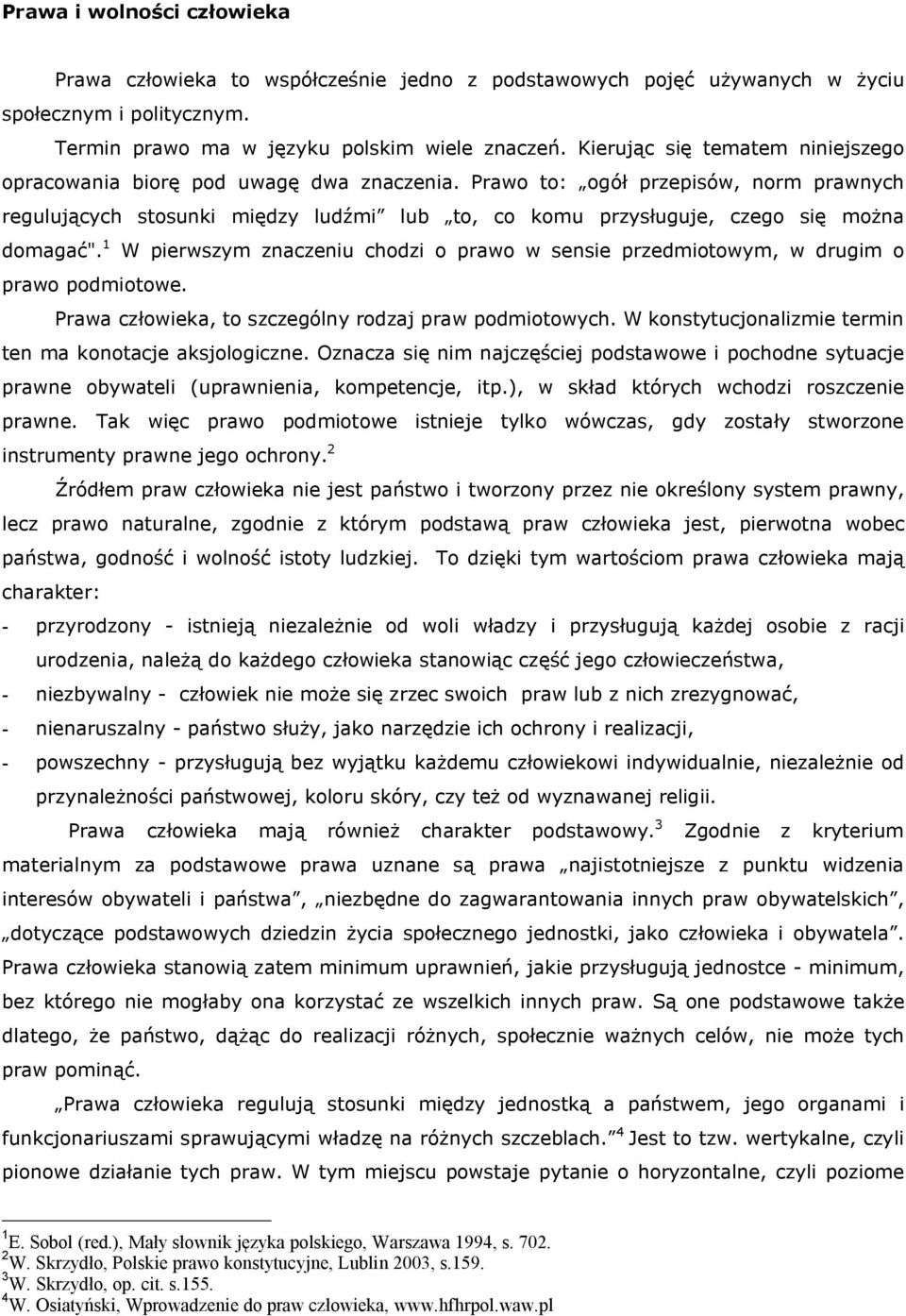 Określ Komu Przysługują Prawa Człowieka I Z Czego One Wynikają Prawa i wolności człowieka - PDF Darmowe pobieranie