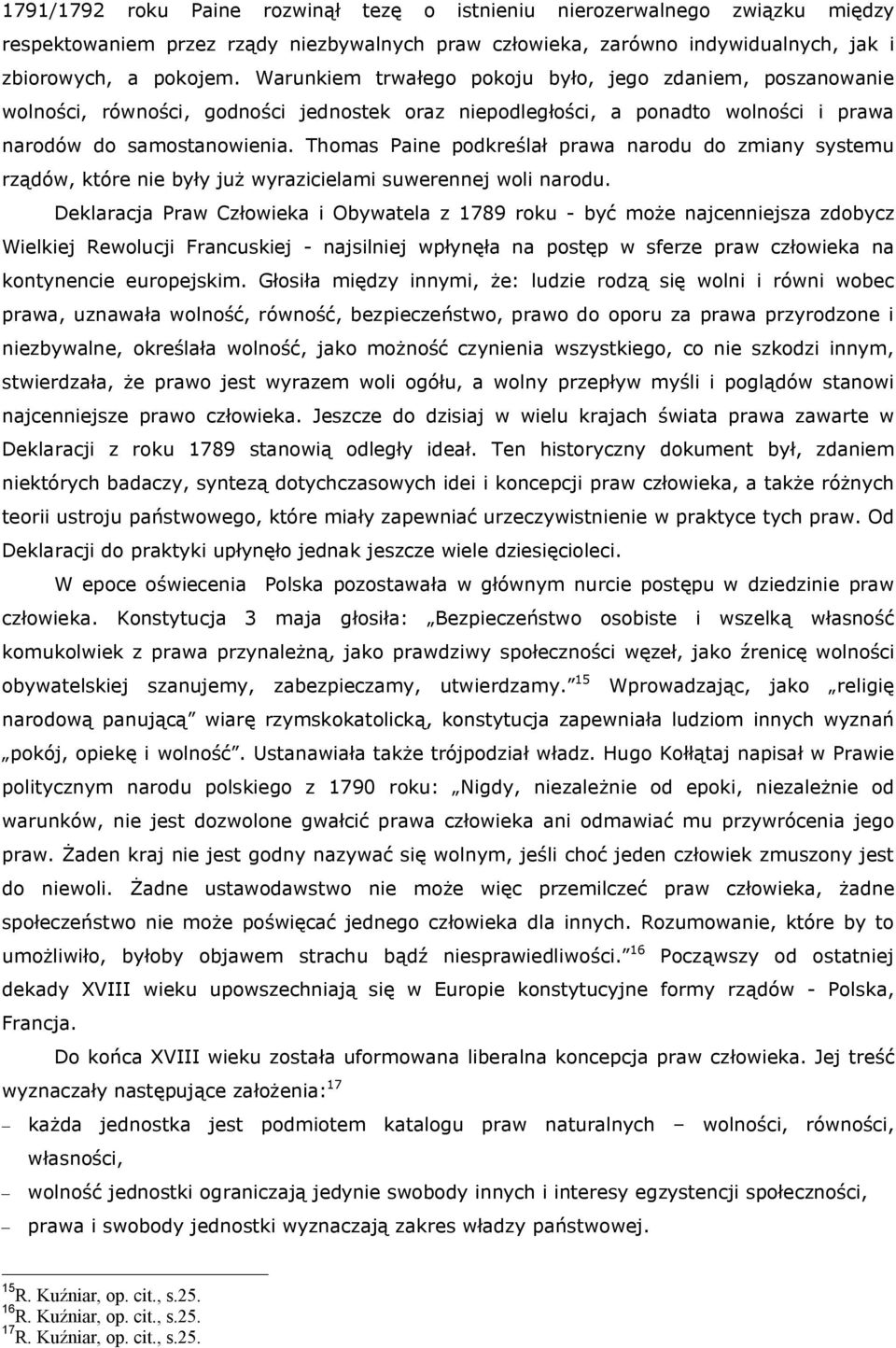 Thomas Paine podkreślał prawa narodu do zmiany systemu rządów, które nie były już wyrazicielami suwerennej woli narodu.