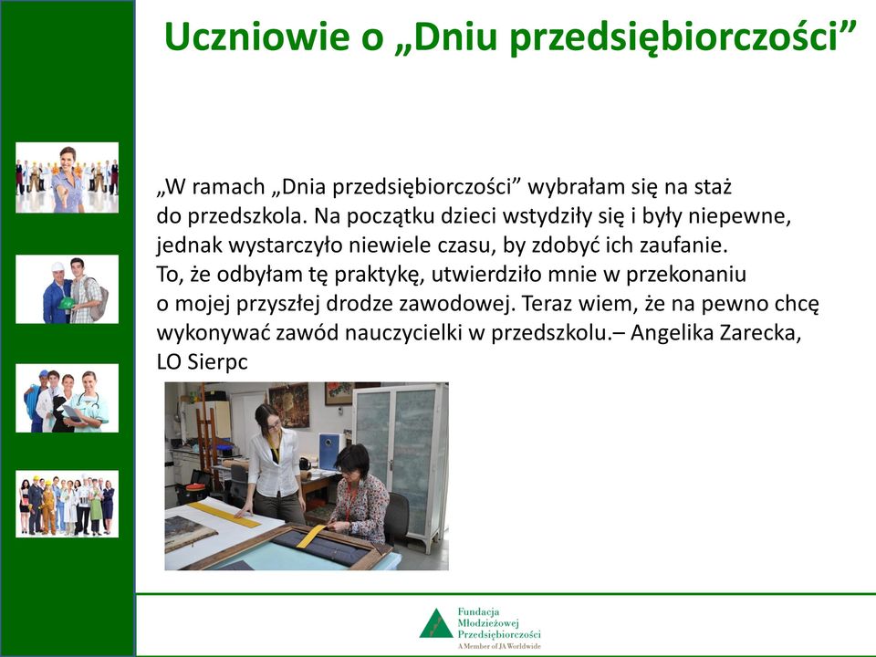 Na początku dzieci wstydziły się i były niepewne, jednak wystarczyło niewiele czasu, by zdobyć ich