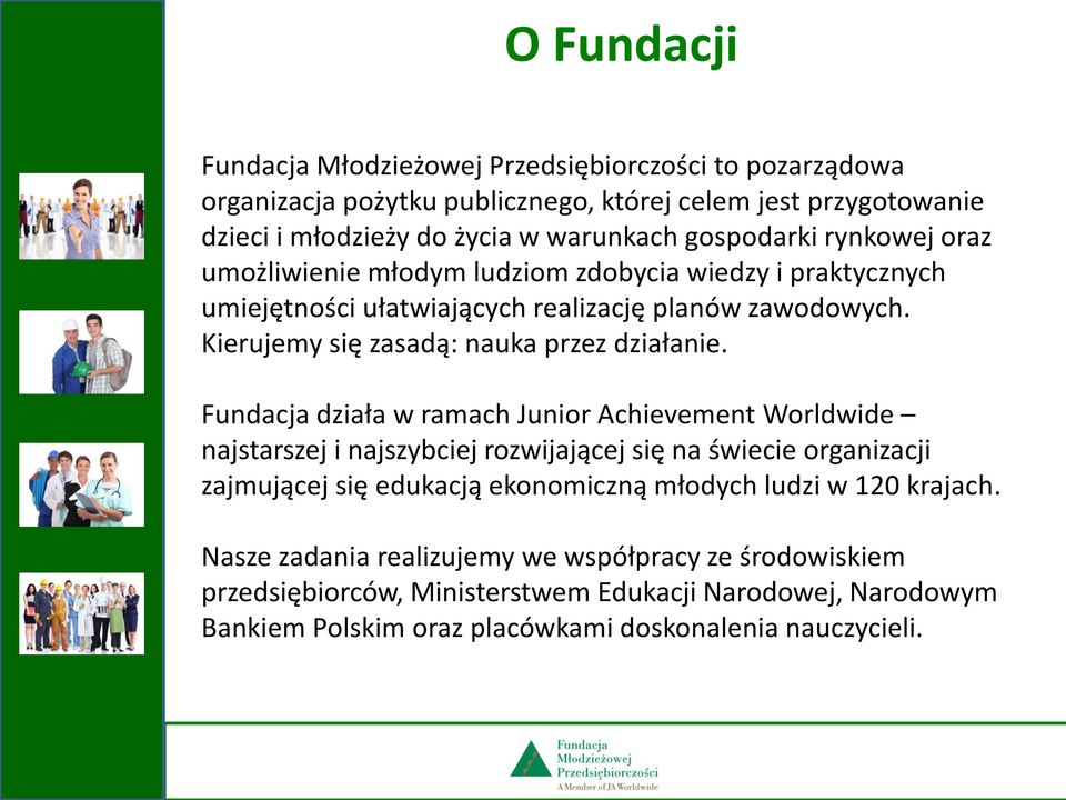 Kierujemy się zasadą: nauka przez działanie.
