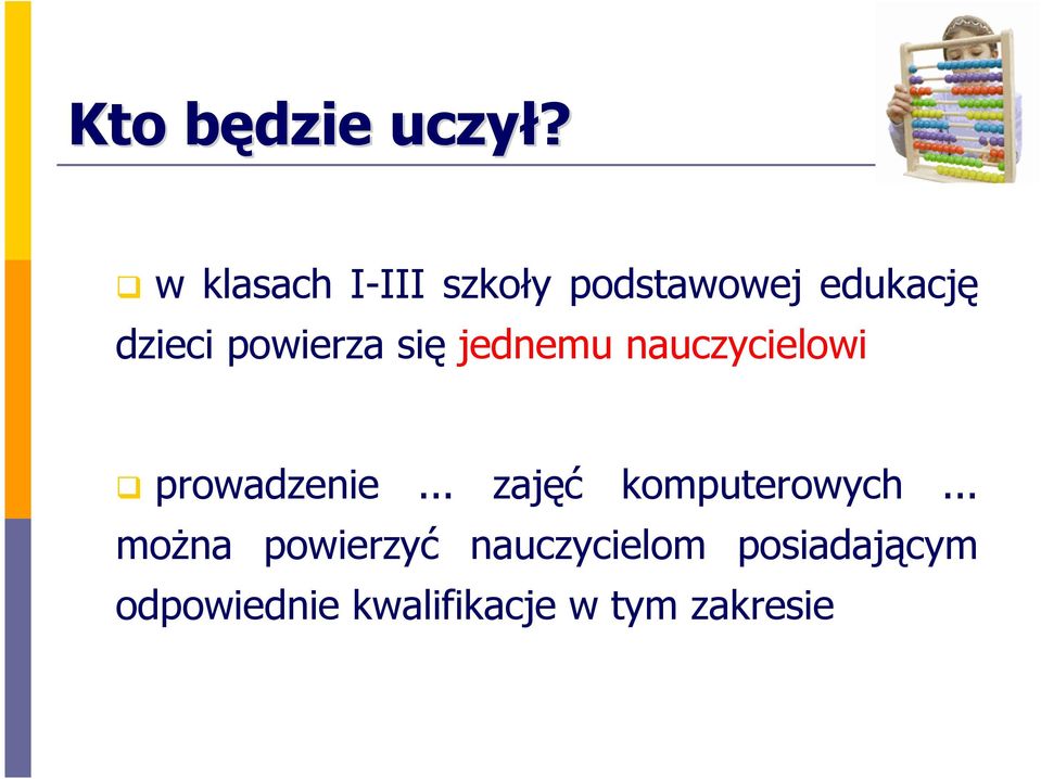 powierza się jednemu nauczycielowi prowadzenie.