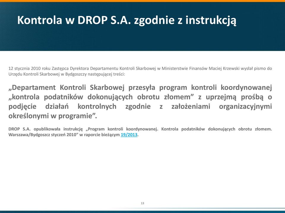 Kontroli Skarbowej w Bydgoszczy następującej treści: Departament Kontroli Skarbowej przesyła program kontroli koordynowanej kontrola podatników dokonujących