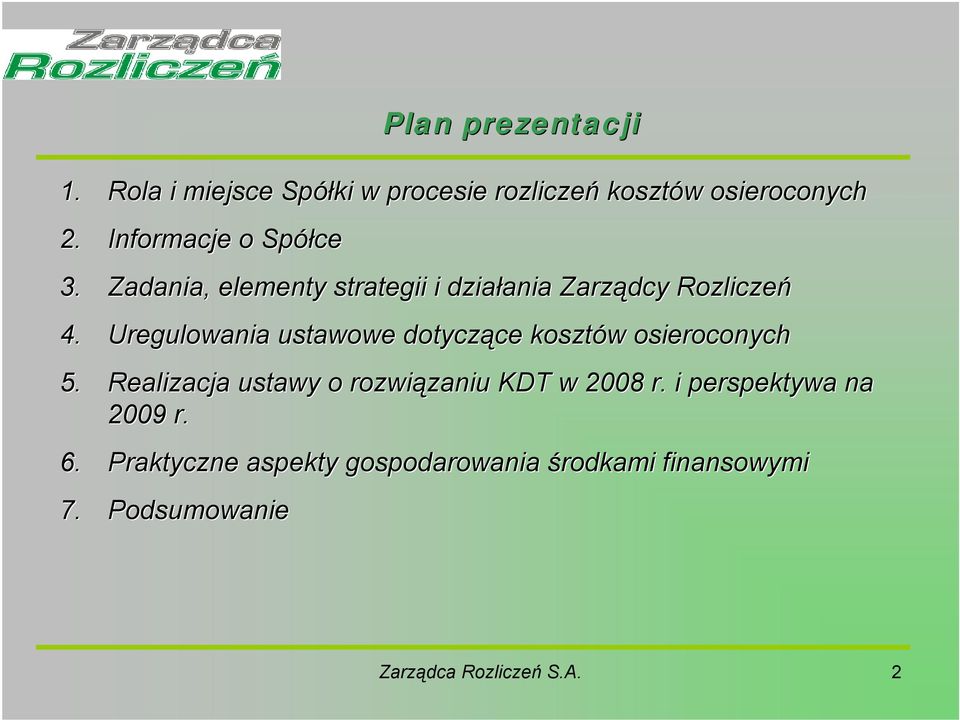 Uregulowania ustawowe dotyczące ce kosztów w osieroconych 5.