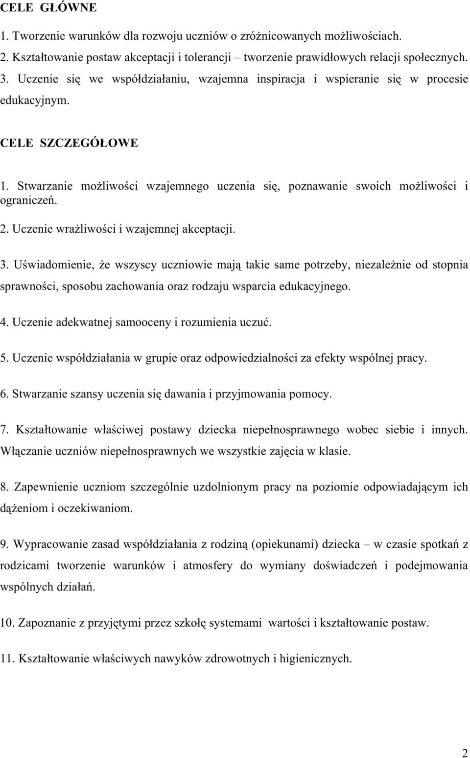 2. Uczenie wraŝliwości i wzajemnej akceptacji. 3.