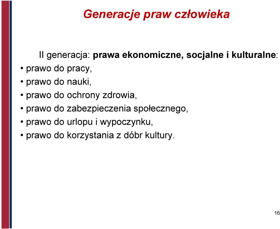 do ochrony zdrowia, prawo do zabezpieczenia społecznego,