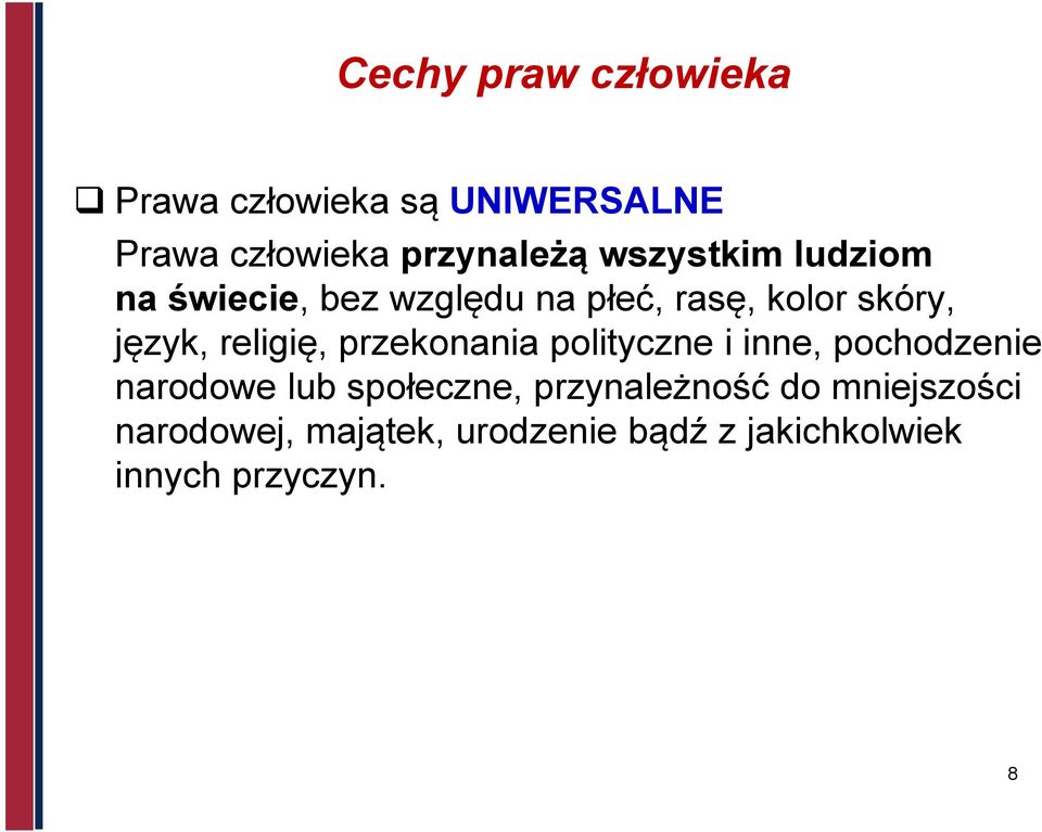 religię, przekonania polityczne i inne, pochodzenie narodowe lub społeczne,