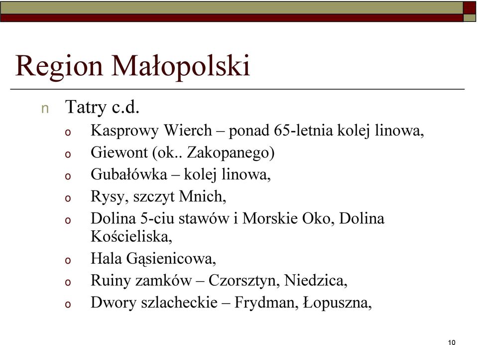 . Zakpaneg) Gubałówka klej linwa, Rysy, szczyt Mnich, Dlina 5-ciu