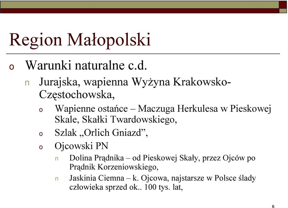 Pieskwej Skale, Skałki Twardwskieg, Szlak Orlich Gniazd, Ojcwski PN Dlina Prądnika d