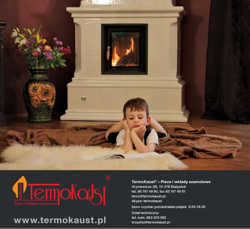 Bialystok tel. 85 747 49 80, fax 85 747 49 81 biuro@termokaust.