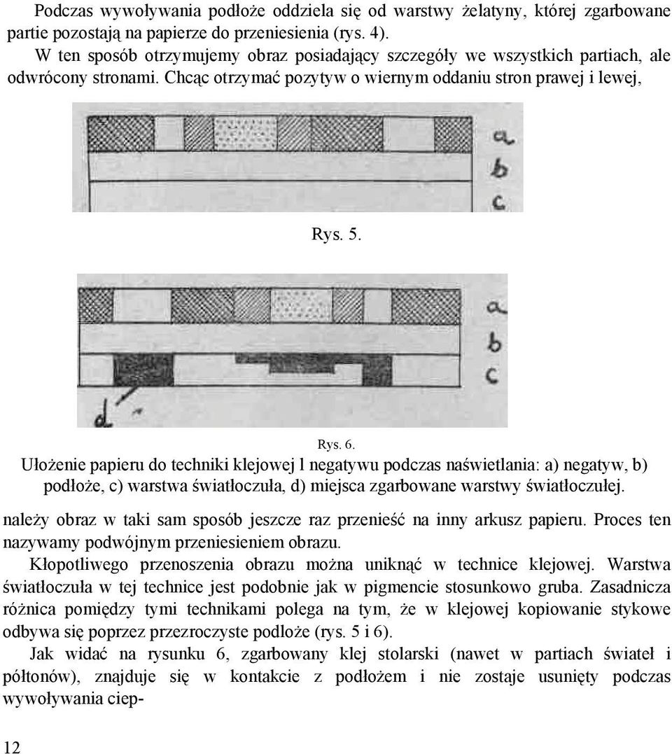 UłoŜenie papieru do techniki klejowej l negatywu podczas naświetlania: a) negatyw, b) podłoŝe, c) warstwa światłoczuła, d) miejsca zgarbowane warstwy światłoczułej.