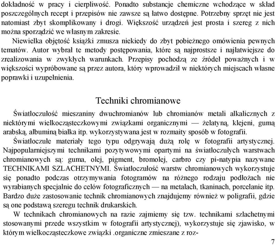 Niewielka objętość ksiąŝki zmusza niekiedy do zbyt pobieŝnego omówienia pewnych tematów.