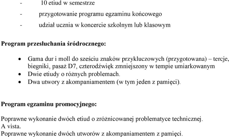 (przygotowana) tercje, Poprawne wykonanie dwóch etiud o zróżnicowanej problematyce