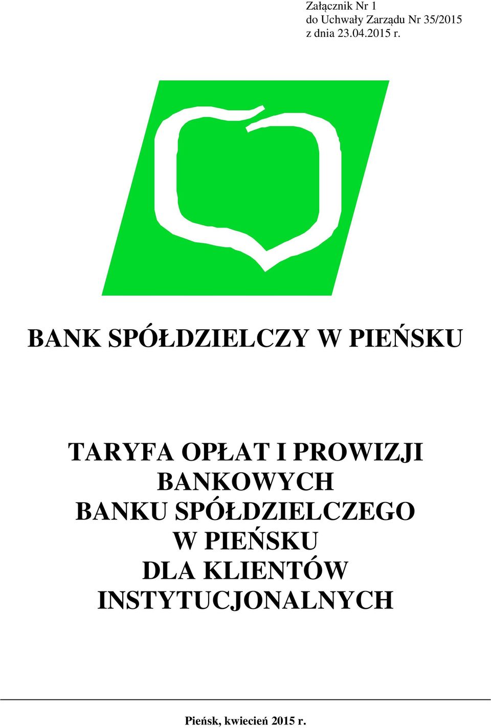 BANK SPÓŁDZIELCZY W PIEŃSKU TARYFA OPŁAT I PROWIZJI