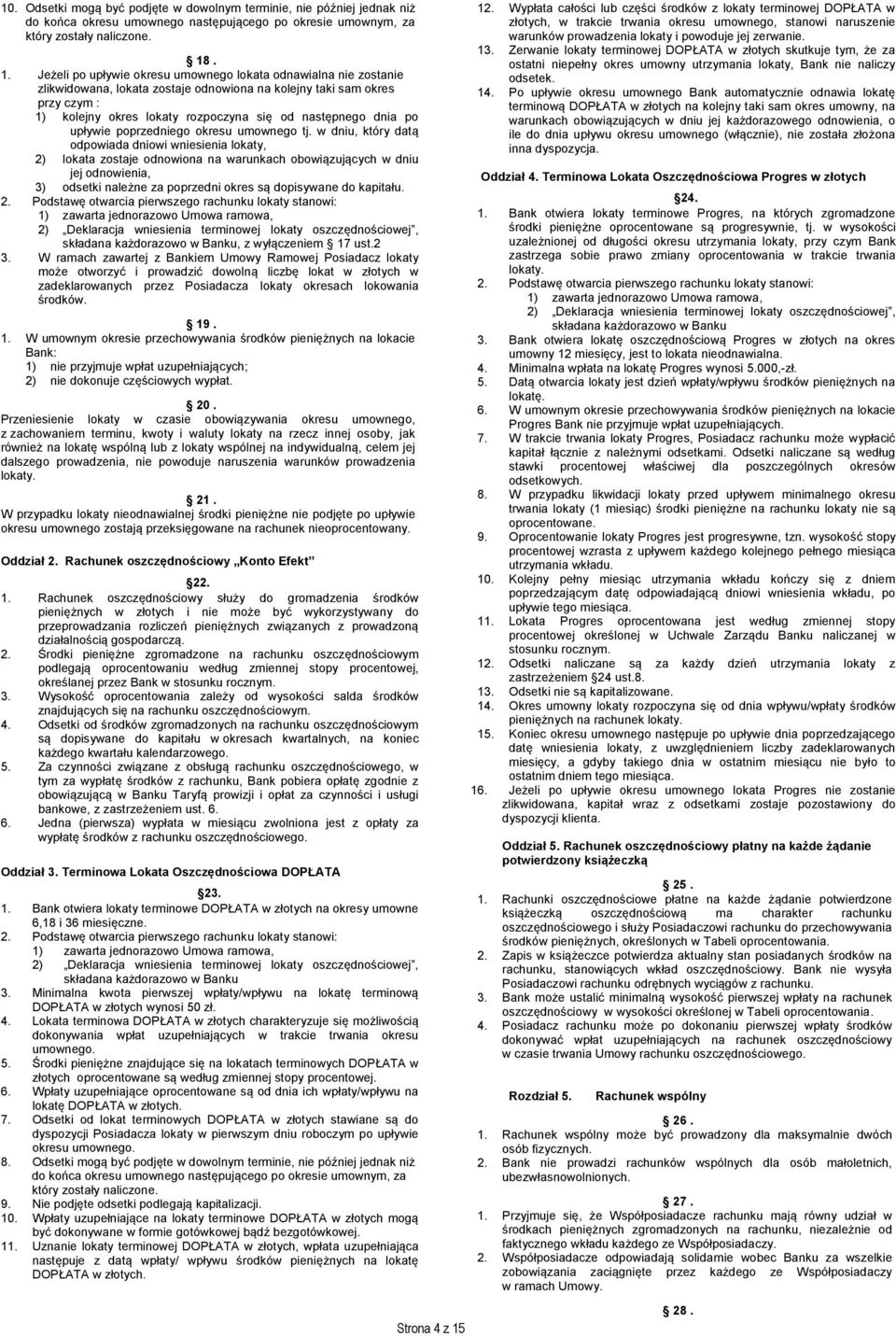 dnia po upływie poprzedniego okresu umownego tj.