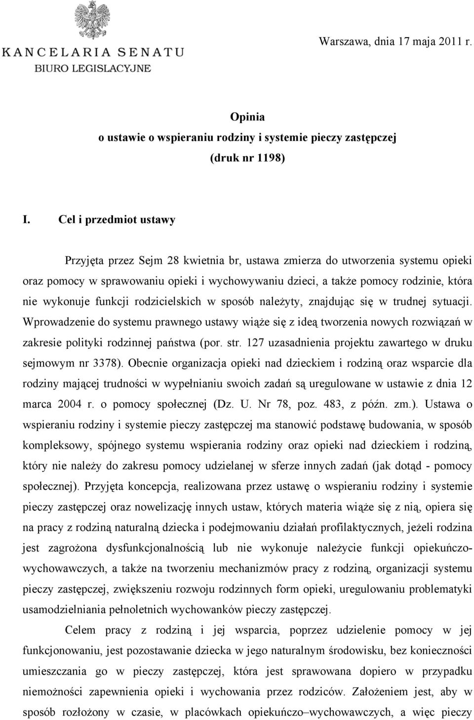 wykonuje funkcji rodzicielskich w sposób należyty, znajdując się w trudnej sytuacji.