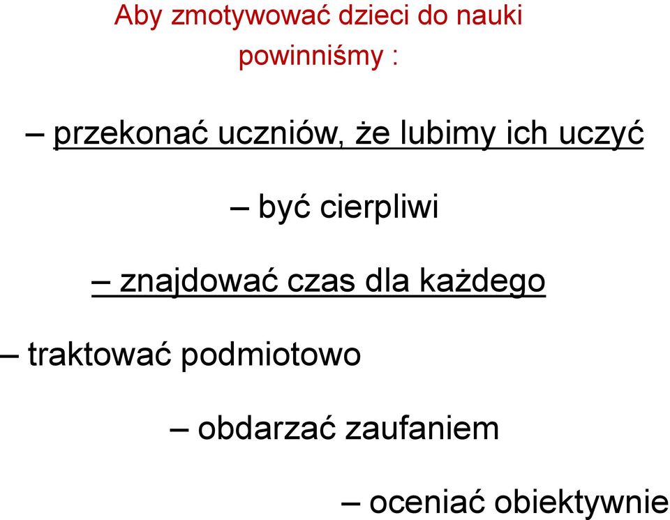 cierpliwi znajdować czas dla każdego