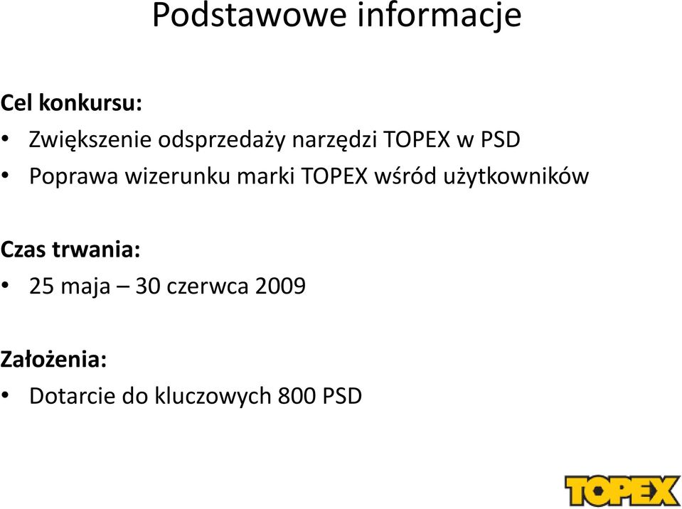 marki TOPEX wśród użytkowników Czas trwania: 25 maja