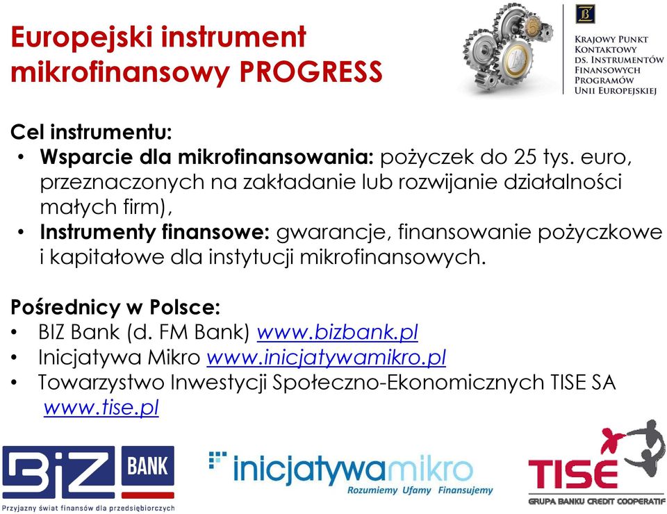finansowanie pożyczkowe i kapitałowe dla instytucji mikrofinansowych. Pośrednicy w Polsce: BIZ Bank (d.