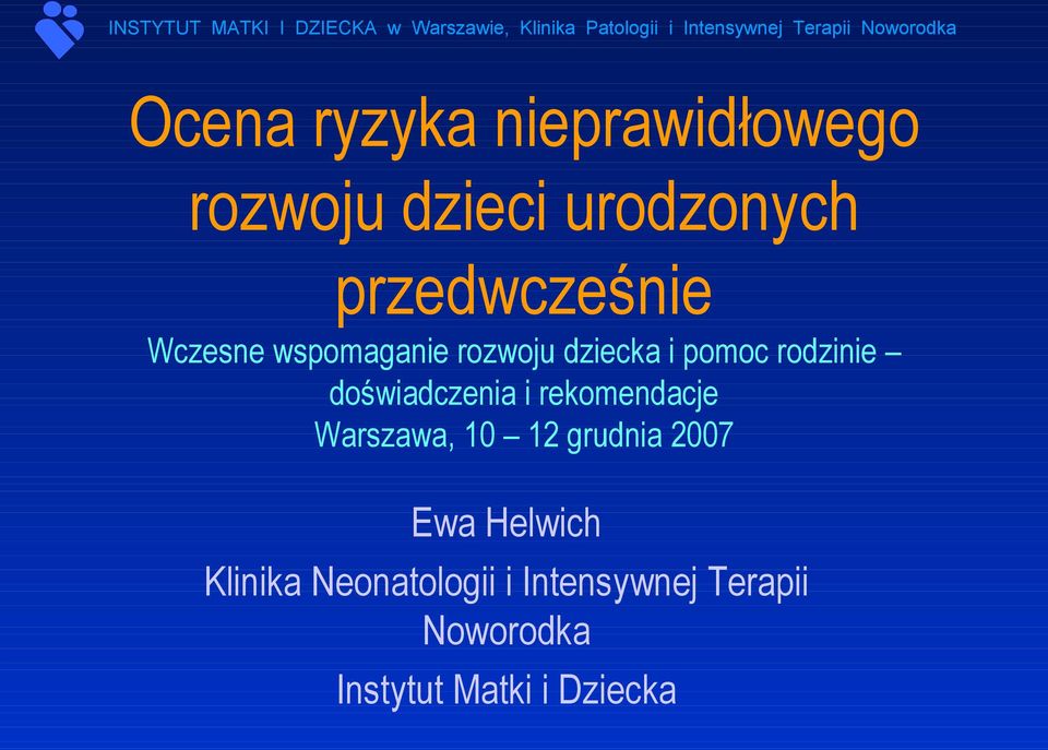 doświadczenia i rekomendacje Warszawa, 10 12 grudnia 2007 Ewa
