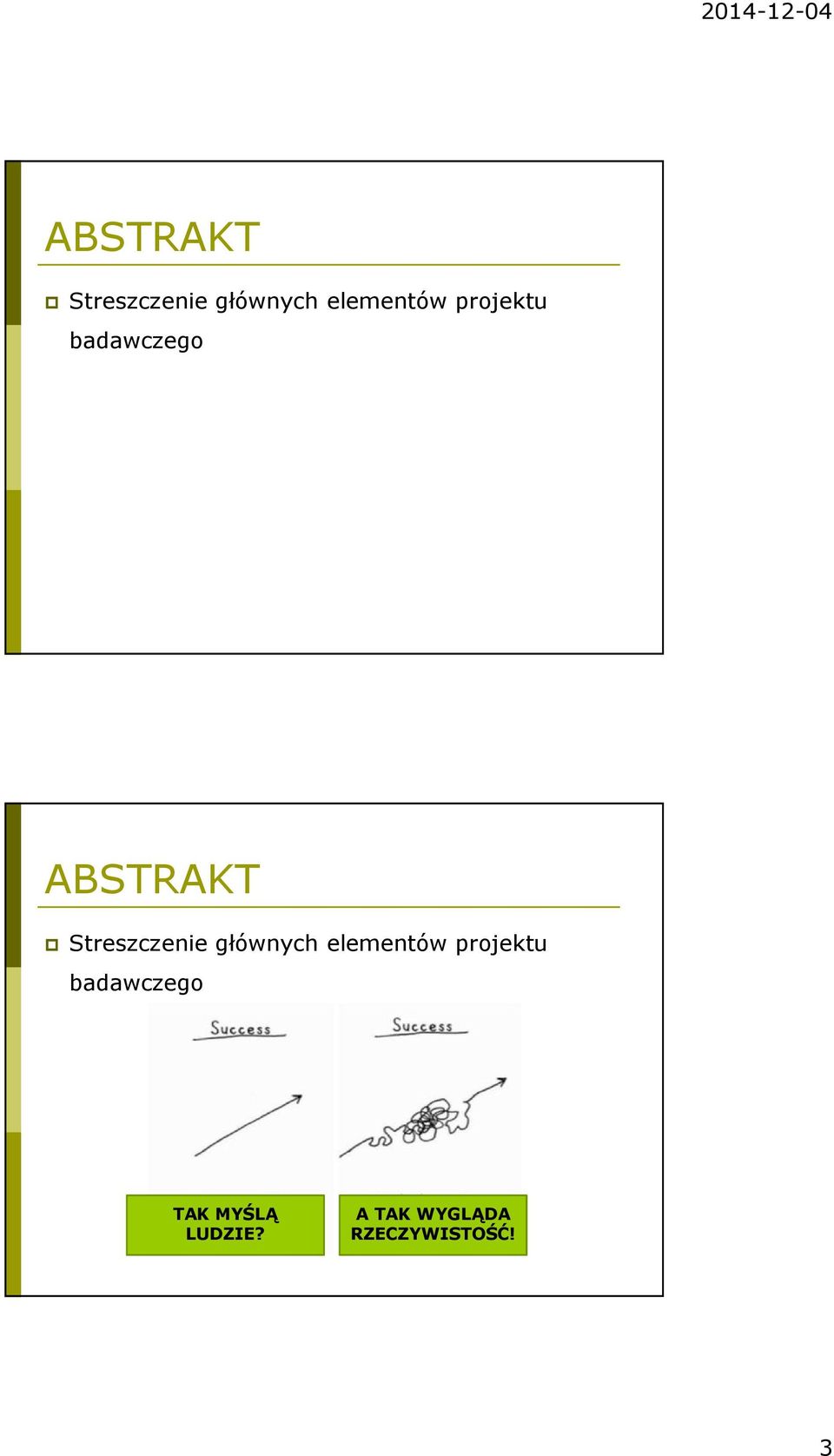 TAK MYŚLĄ LUDZIE?