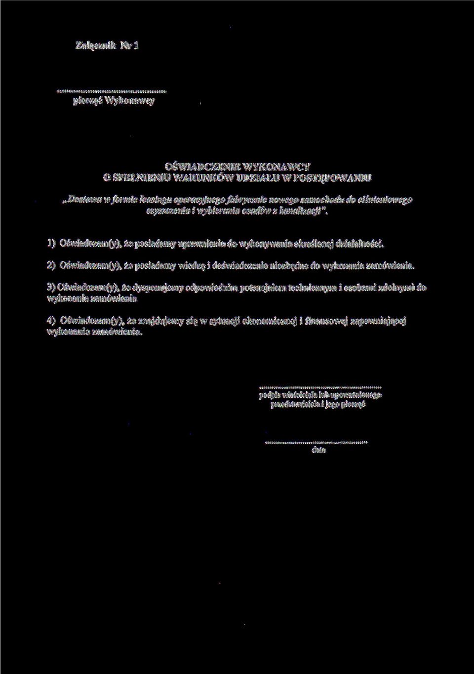 2) Oświadczam(y), że posiadamy wiedzę i doświadczenie niezbędne do wykonania zamówienia.