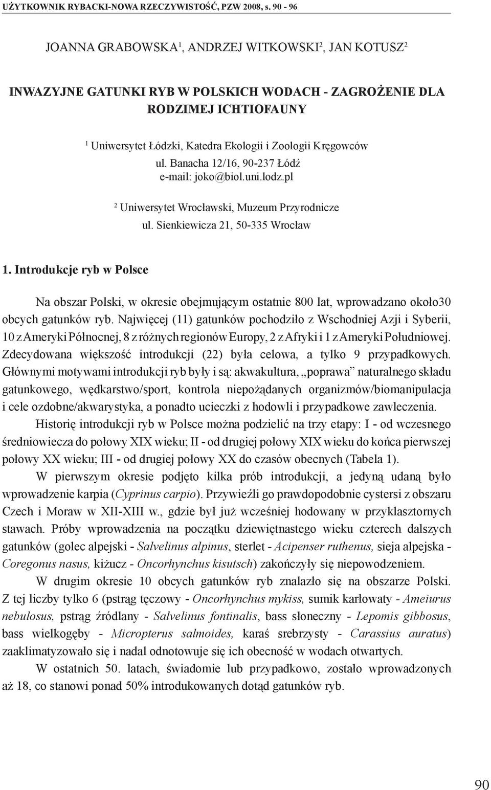 ul. Banacha 12/16, 90-237 Łódź e-mail: joko@biol.uni.lodz.pl 2 Uniwersytet Wrocławski, Muzeum Przyrodnicze ul. Sienkiewicza 21, 50-335 Wrocław 1.