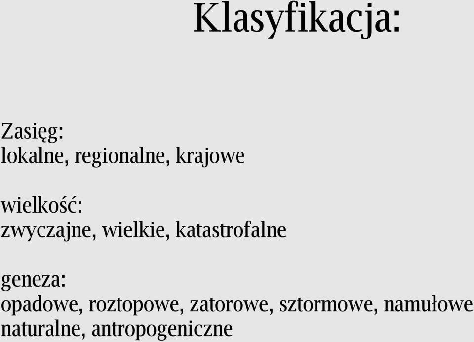 katastrofalne geneza: opadowe, roztopowe,