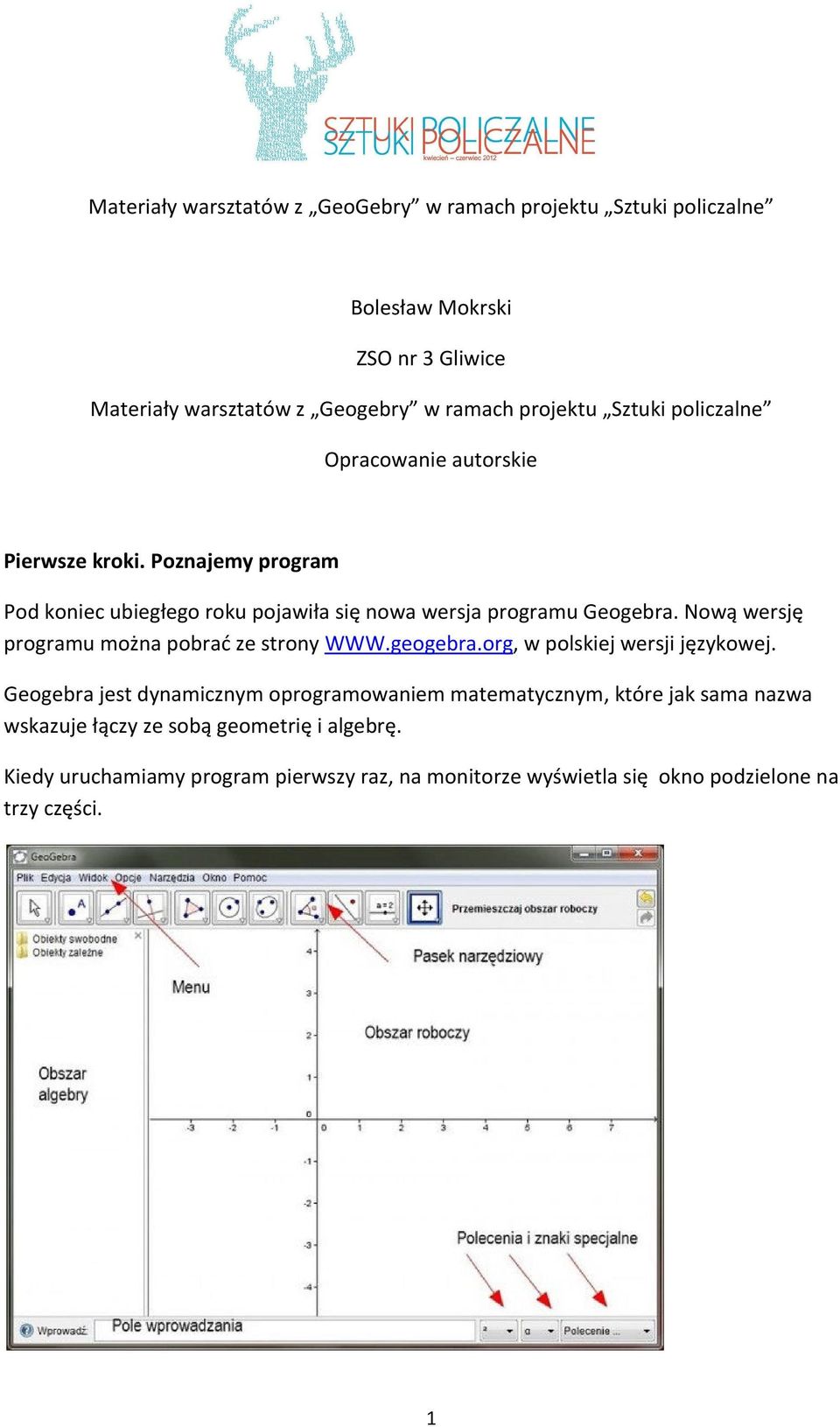 Nową wersję programu można pobrać ze strony WWW.geogebra.org, w polskiej wersji językowej.