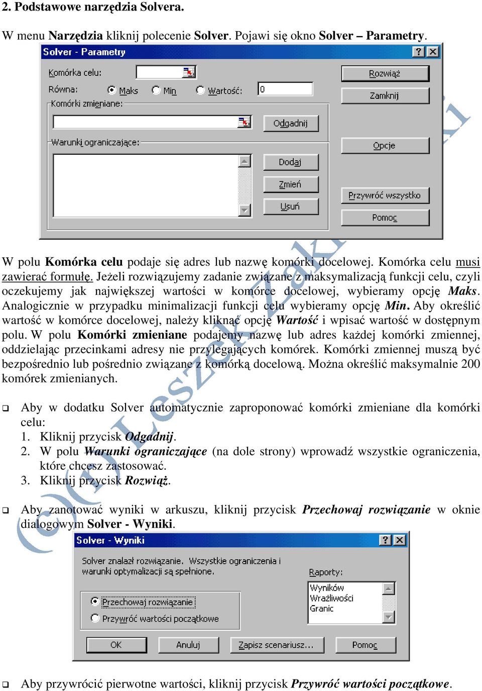 Analogicznie w przypadku minimalizacji funkcji celu wybieramy opcję Min. Aby określić wartość w komórce docelowej, należy kliknąć opcję Wartość i wpisać wartość w dostępnym polu.