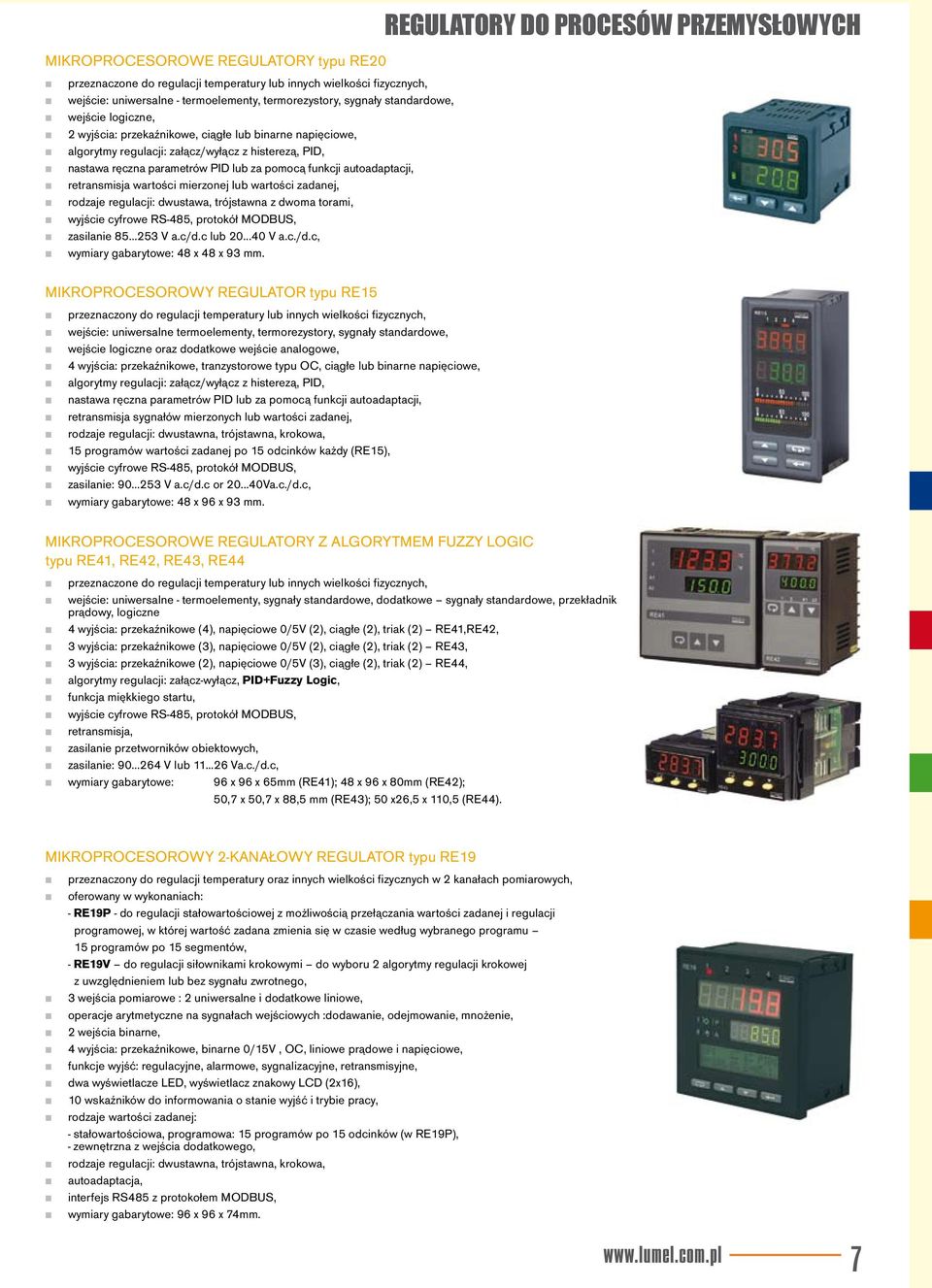 wartości mierzonej lub wartości zadanej, rodzaje regulacji: dwustawa, trójstawna z dwoma torami, wyjście cyfrowe RS-485, protokół MODBUS, zasilanie 85 253 V a.c/d.