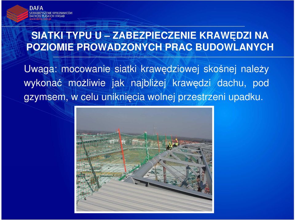 krawędziowej skośnej należy wykonać możliwie jak najbliżej