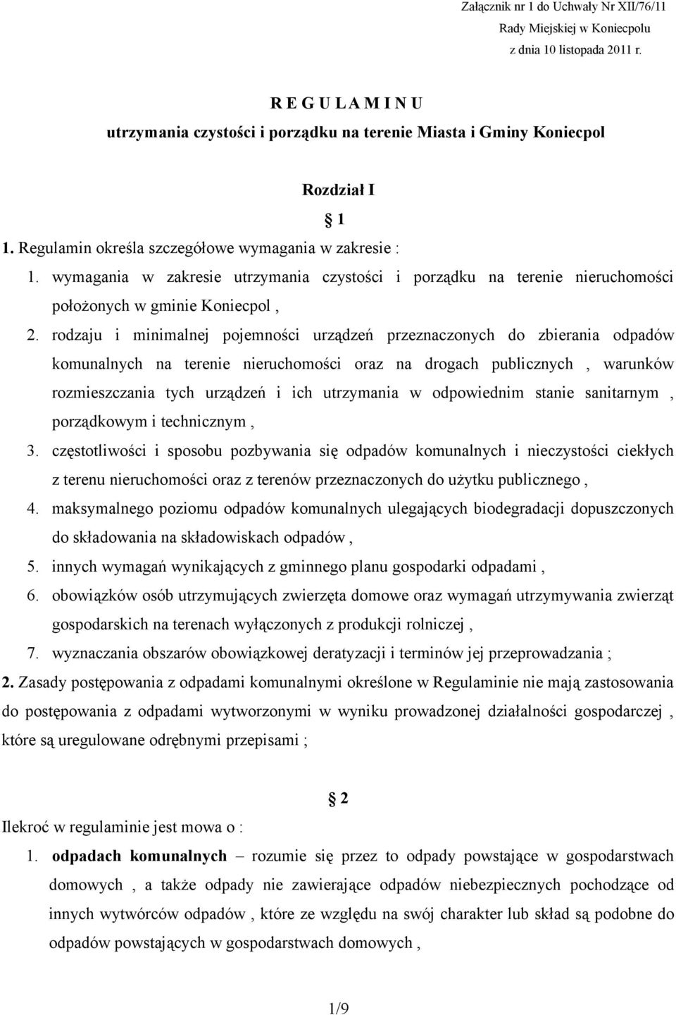 rodzaju i minimalnej pojemności urządzeń przeznaczonych do zbierania odpadów komunalnych na terenie nieruchomości oraz na drogach publicznych, warunków rozmieszczania tych urządzeń i ich utrzymania w