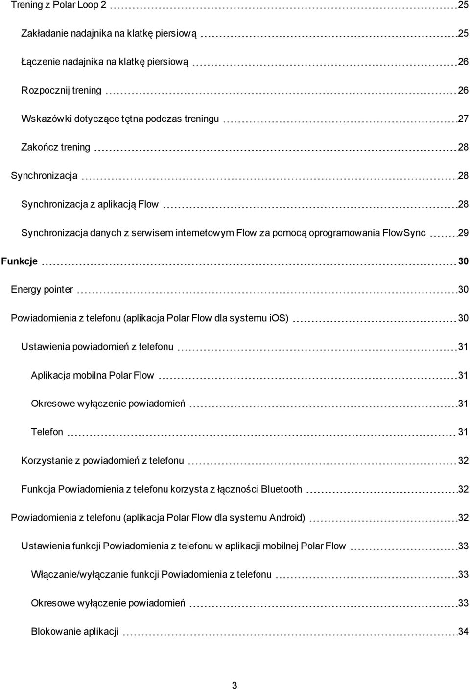 (aplikacja Polar Flow dla systemu ios) 30 Ustawienia powiadomień z telefonu 31 Aplikacja mobilna Polar Flow 31 Okresowe wyłączenie powiadomień 31 Telefon 31 Korzystanie z powiadomień z telefonu 32