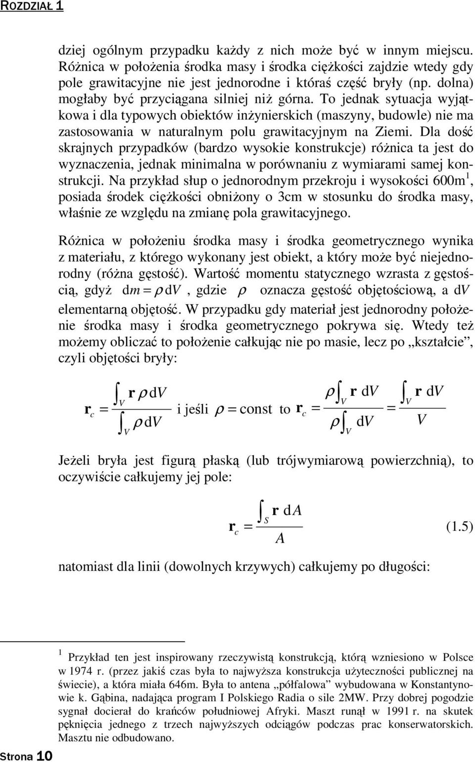 Dla ość skajnch pzpaków (bazo wsokie konsukcje) óŝnica a jes o wznaczenia, jenak minimalna w poównaniu z wmiaami samej konsukcji.