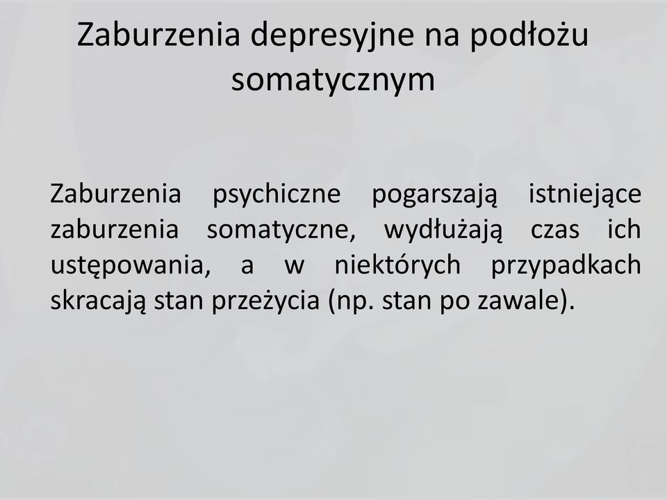 zaburzenia somatyczne, wydłużają czas ich