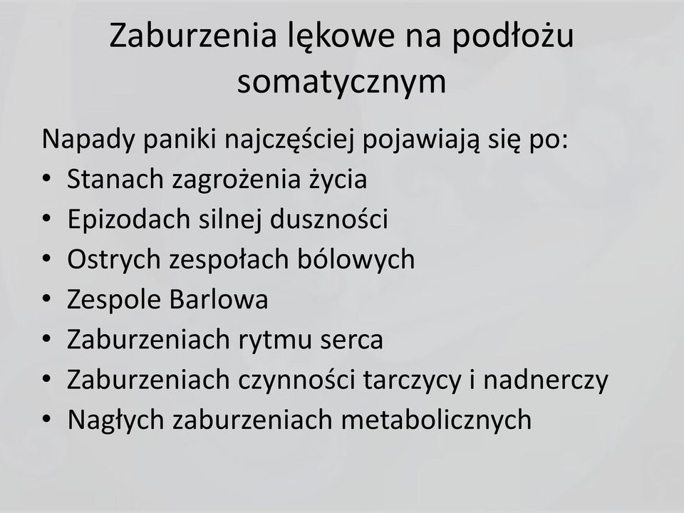 Ostrych zespołach bólowych Zespole Barlowa Zaburzeniach rytmu serca