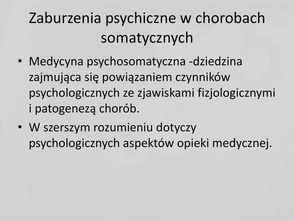 psychologicznych ze zjawiskami fizjologicznymi i patogenezą