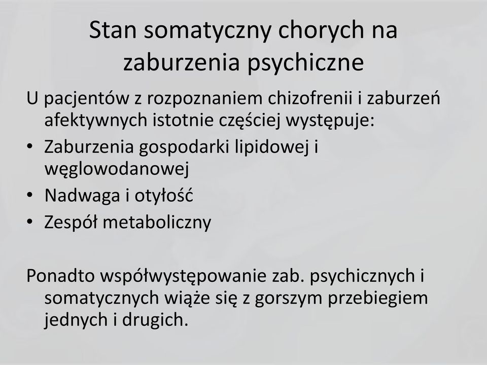 gospodarki lipidowej i węglowodanowej Nadwaga i otyłość Zespół metaboliczny Ponadto