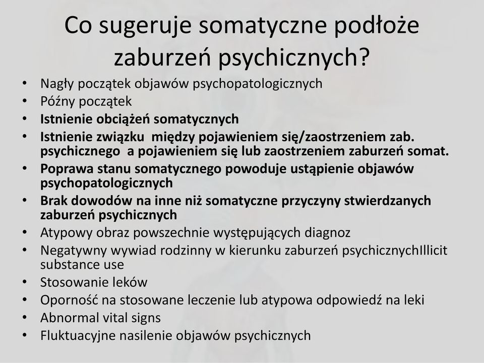 psychicznego a pojawieniem się lub zaostrzeniem zaburzeń somat.