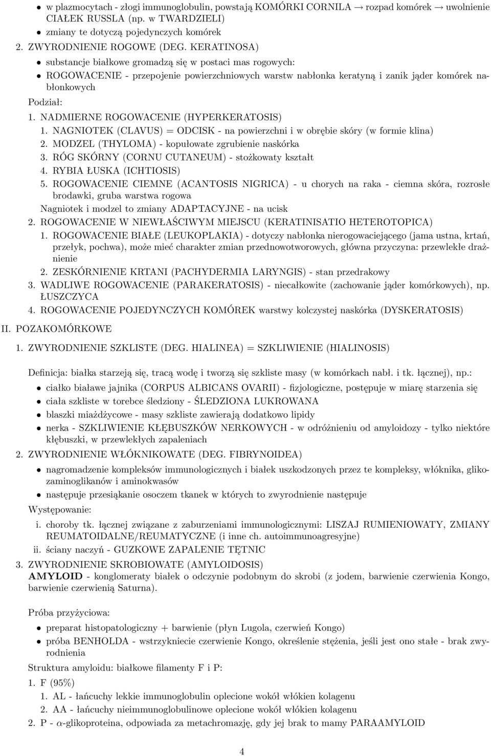 NADMIERNE ROGOWACENIE (HYPERKERATOSIS) 1. NAGNIOTEK (CLAVUS) = ODCISK - na powierzchni i w obrębie skóry (w formie klina) 2. MODZEL (THYLOMA) - kopułowate zgrubienie naskórka 3.