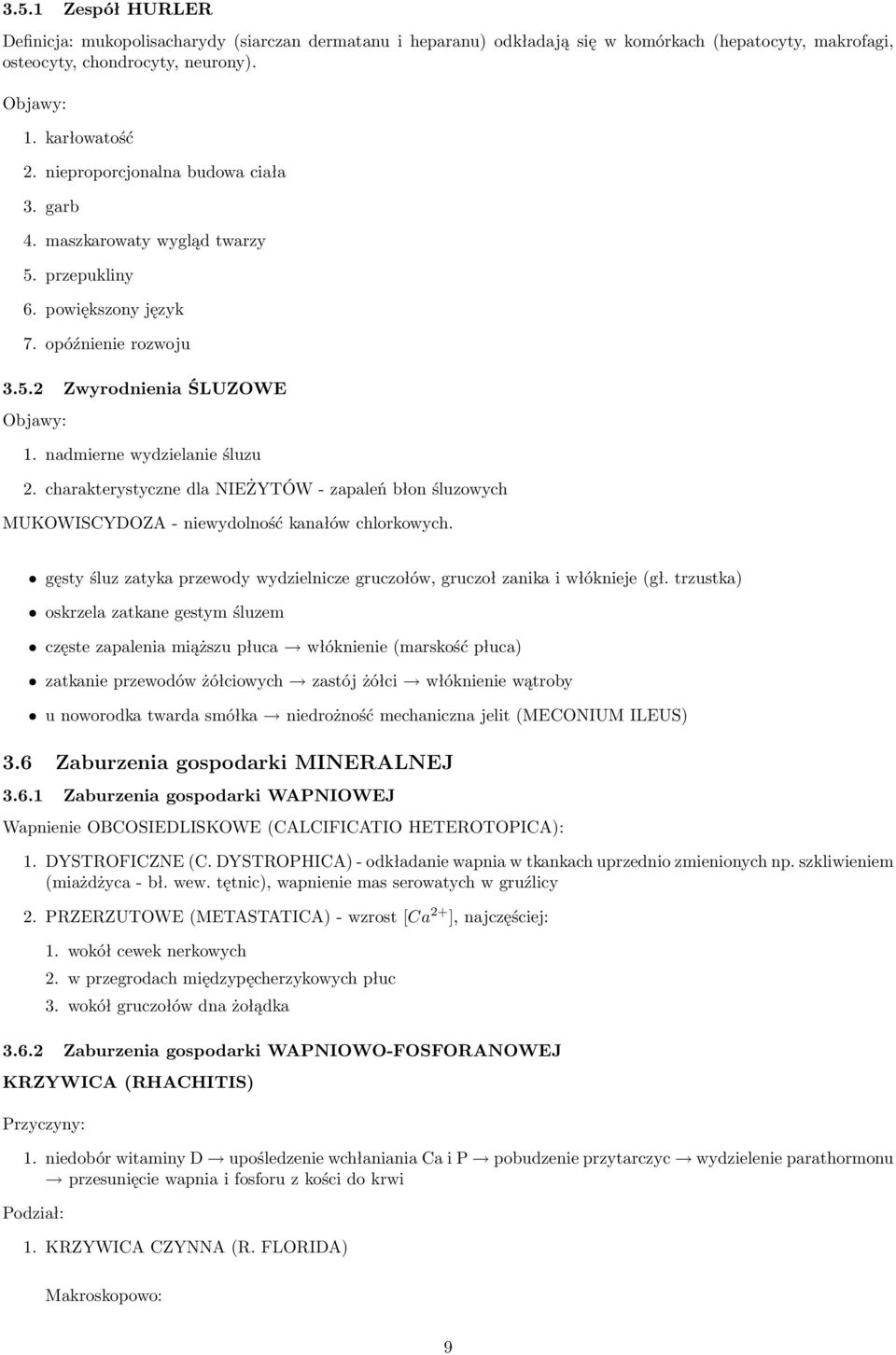 charakterystyczne dla NIEŻYTÓW - zapaleń błon śluzowych MUKOWISCYDOZA - niewydolność kanałów chlorkowych. gęsty śluz zatyka przewody wydzielnicze gruczołów, gruczoł zanika i włóknieje (gł.