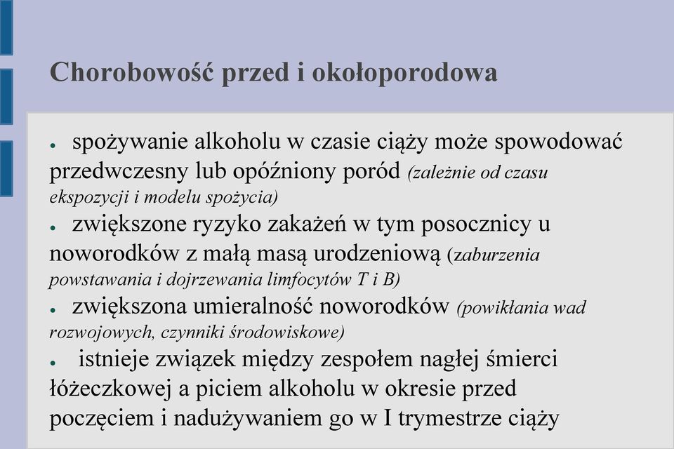 powstawania i dojrzewania limfocytów T i B) zwiększona umieralność noworodków (powikłania wad rozwojowych, czynniki środowiskowe)