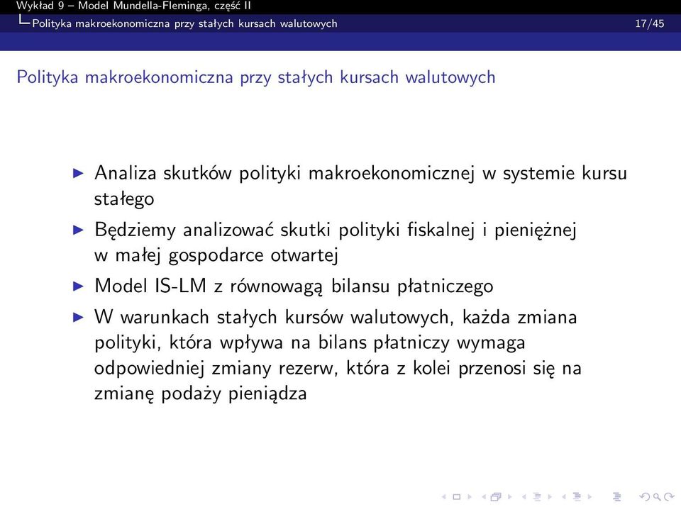 pieniężnej w małej gospodarce otwartej Model IS-LM z równowagą bilansu płatniczego W warunkach stałych kursów walutowych,