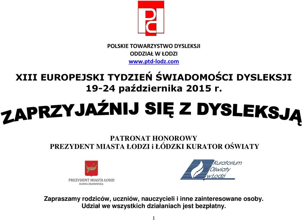 PATRONAT HONOROWY PREZYDENT MIASTA ŁODZI i ŁÓDZKI KURATOR OŚWIATY Zapraszamy