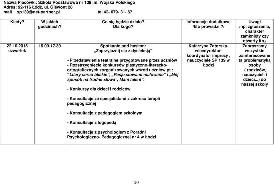 uczniów pt.: Litery sercu bliskie, Pasje słowami malowane i Mój sposób na trudne słowa, Mam talent.