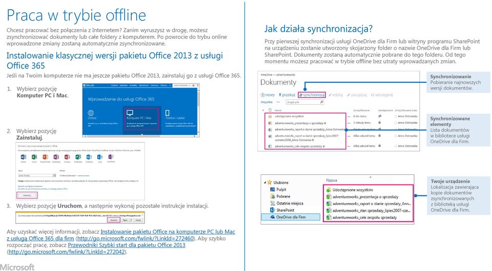 Instalowanie klasycznej wersji pakietu Office 2013 z usługi Office 365 Jeśli na Twoim komputerze nie ma jeszcze pakietu Office 2013, zainstaluj go z usługi Office 365. 1. Komputer PC i Mac.